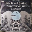画像1: ERIC B. AND RAKIM / I KNOW YOU GOT SOUL (DEREK ON ERIC REMIX)